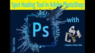 Spot Healing Tool in Adobe Photoshop || 9th lecture