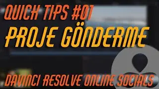 Quick Tips #01: DaVinci Resolve Proje Gönderme