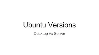 Ubuntu Versions: Desktop vs Server