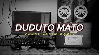 DJ DUDUTO MATO 🔥 YANDI KASIM REMIX‼️