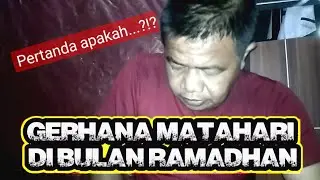 Gerhana Matahari di Bulan Ramadhan || Peetanda Apakah ?!?