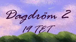 19 TET - Dagdröm 2 - Microtonal Music