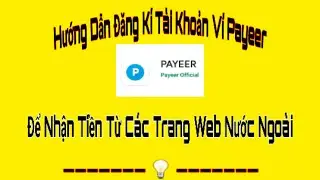 Hướng Dẫn Đăng Kí Ví Payeer (How To Sign Up For Payeer Wallet Account)