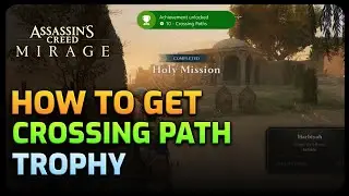 How to get Crossing Paths Trophy / Achievement - Assassin's Creed Mirage