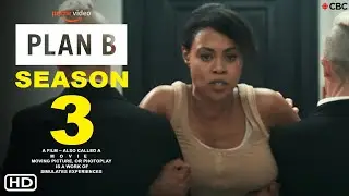 Plan B Season 3 (TV Mini Series) - CBC Television | Vinessa Antoine, New Cast, Ending Explained,