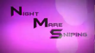 Nightmare Sniping Intro