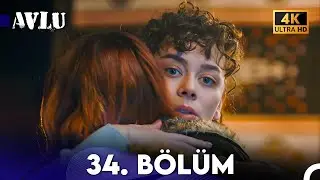Avlu 34. Bölüm (4K)