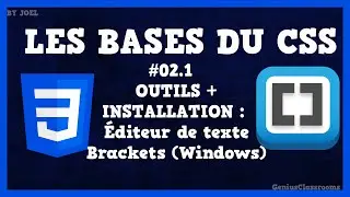 LES BASES DU CSS #02.1 - OUTILS + INSTALLATION : Éditeur de texte Brackets (Windows)