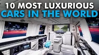 Top 10 Most Luxurious Cars in the World