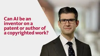 Can AI be an inventor on a patent or author of a copyrighted work?
