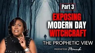 Exposing Modern Day Witchcraft! Part 3 | Prophetess Miranda | Nabi Healing Center