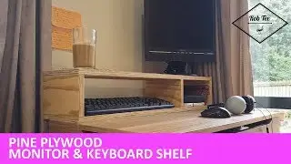 Building a modern plywood monitor & keyboard shelf.