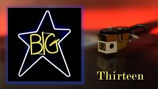 Big Star - Thirteen (Vinyl RIP)