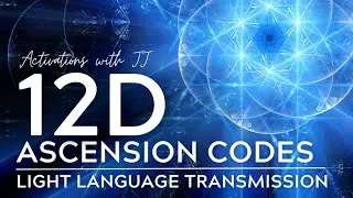 12D Ascension Codes | Light Language Transmission | POWERFUL UPGRADES!