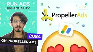 How To Run Ads on Propeller Ads | Google AdSense Arbitrage and Google Adx Arbitrage