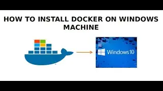 Docker | How to install Docker on windows machine | Install Docker on Windows machine.
