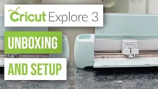 🤩Cricut Explore 3 Unboxing And Setup
