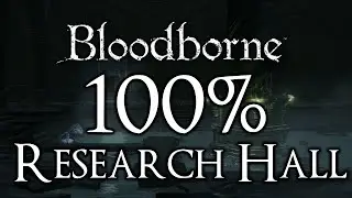 Bloodborne The Old Hunters DLC 100% Walkthrough Research Hall (all Items & Secrets)