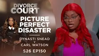 Picture Perfect Disaster: Dynasti Snead v Carl Watson - Season 26 Ep 150