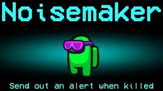 Among Us but it's New Noisemaker Role