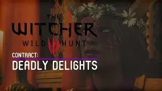 The Witcher 3: Wild Hunt [Contract] Deadly Delights - Walkthrough / Guide