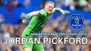Why Is Pickford So Good Under Sean Dyche? | Premier League Goalkeeper Analysis & Highlights