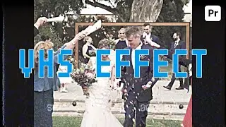 Create a VHS EFFECT in Adobe Premiere Pro