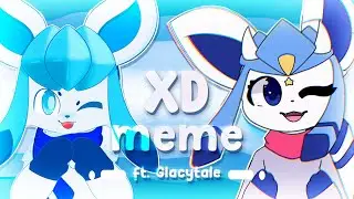 XD - Animation Meme || ft. Glacify