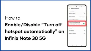 How to Enable/Disable Turn off Hotspot Automatically on Infinix Note 30 5G