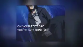 "On Your Feet Dad" x Lovely Bastards Super Slowed
