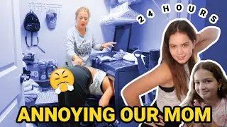 ANNOYING OUR MOM FOR 24 HOURS | SISTER FOREVER