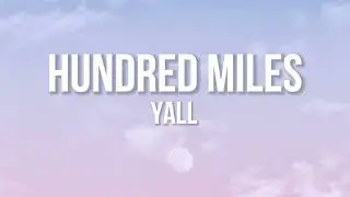 Yall-Hundred Miles | Lyrics