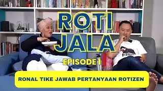 ROTI JALA EPS. 1‼️ RONAL TIKE JAWAB PERTANYAAN SENSITIF DARI ROTIZEN‼️
