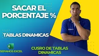 Como sacar el porcentaje en las Tablas Dinamicas en Excel Cap 10 