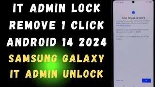 Samsung Galaxy it Admin Lock Unlock Android 14 | Google Chacha
