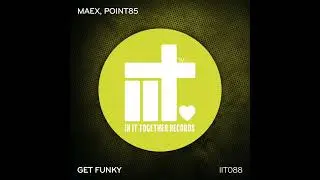 Maex, Point85 - Get Funky 🕺🏼 [Funky House]