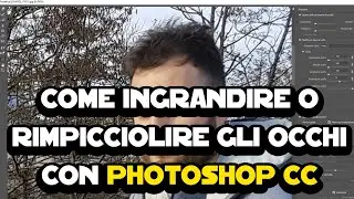 Come ingrandire o rimpicciolire gli occhi con Photoshop CC