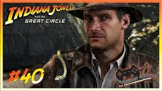 Indiana Jones and the Great Circle #40 - Ich hasse Schlangen! - Let´s Play [PC][FSK18][german]