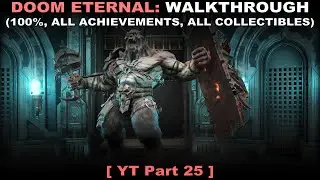 DOOM Eternal walkthrough 25 (100%, all SP achievements, collectibles, No commentary) PC 60FPS