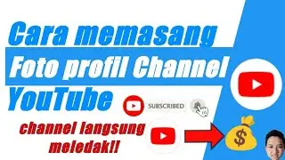 Channel langsung meledak!! Cara memasang foto profil channel YouTube. 