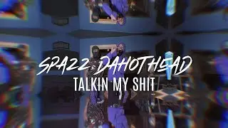 Spazz DaHotHead - Talkin My Shit