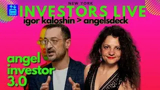 [Investors Live] Igor Kaloshin, Angelsdeck, angels 3.0| ILIFTTV