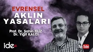 PROF. DR. ŞAHİN FİLİZ & DR. YİĞİT KALCI. EVRENSEL AKLIN YASALARI