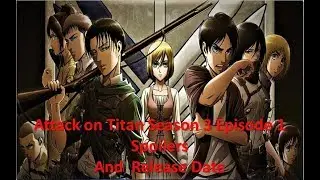 Attack on Titan Season 3 , Release date and Spoilers