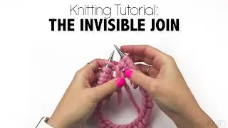 KNITTING TUTORIAL - THE INVISIBLE JOIN