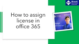 How to assign license in office 365 admin center (manage product license in office 365)