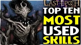 Top 10 Skills Used In Builds In Last Epoch According To LETools 2024