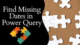 Find Missing Dates in Power Query | Append, Merge & List.Difference Explained
