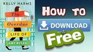How to Download The Overdue Life of Amy Byler by Kelly Harms for Free Tutorial