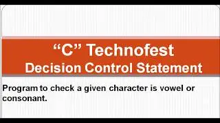 C Program to check a given character is vowel or consonent || By C Technofest